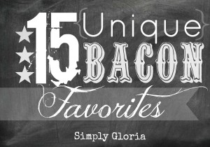 15 Unique Bacon Favorites