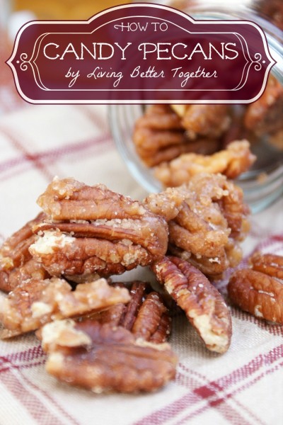 How to Candy Pecans @LivingBetterTogether