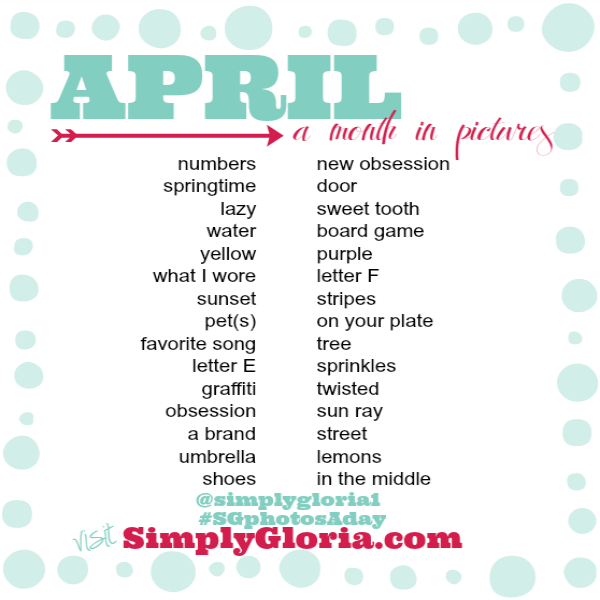 a month in photos April with SimplyGloria.com